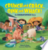 Crunch_and_crack__oink_and_whack_