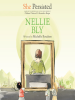 She_Persisted__Nellie_Bly